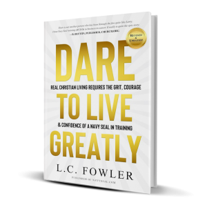 Dare To Live Greatly by Larry Fowler